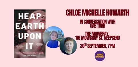 Heap Earth Upon It: Chloe Michelle Howarth in conversation with Gab Torr