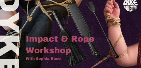 Dyke Shibari - Rope and Impact Workshop