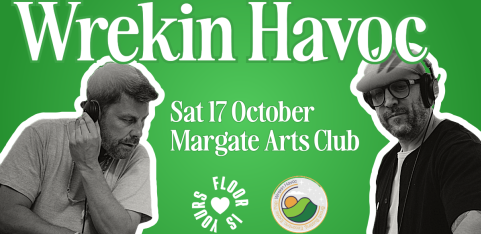 Floor Is Yours with special guests Wrekin Havoc