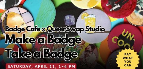 Badge Cafe at QueerSwap Studio!