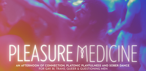 Pleasure Medicine: A Gathering For Connection, Platonic Playfulness & Sober Dance