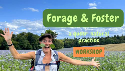 Forage+%26+Foster+%e2%80%93+A+Queer-Natural+Practice+%40+Falmer