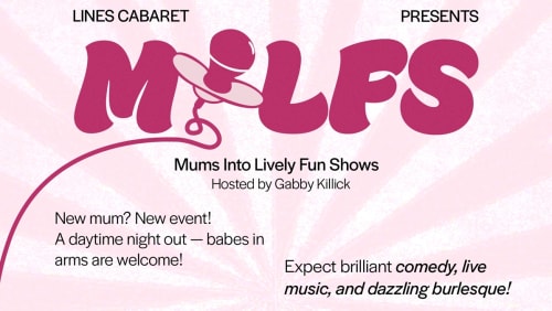 +MILFS+-+MUMS+INTO+LIVELY+FUN+SHOWS+(Lines+Cabaret+Vauxhall+Variety+Show)