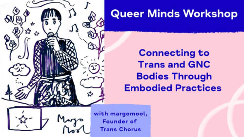 Queer+Minds+Workshop%3a+Connecting+to+Trans+and+GNC+Bodies+Through+Embodied+Practices