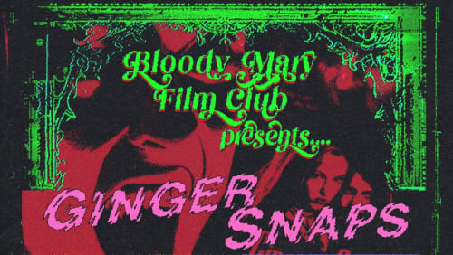 Bloody+Mary+Film+Club+presents%3a+Ginger+Snaps