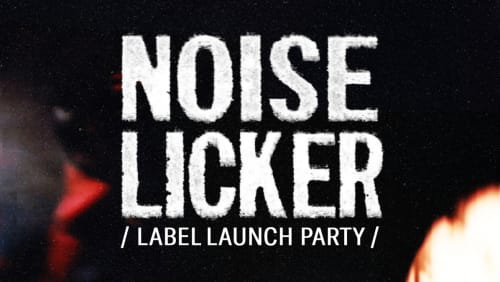 NOISELICKER+LAUNCH+PARTY+%40+UNIT+58