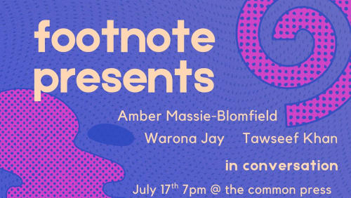 Footnote+Presents%3a+Warona+Jay%2c+Amber+Massie-Blomfield+and+Tawseef+Khan+in+Conversation+