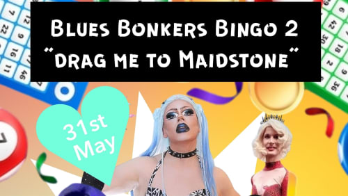 Blues+Bonkers+Bingo+Drag+me+to+Maidstone+