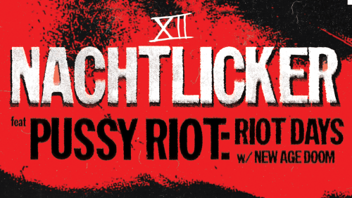 NACHTLICKER+XII+feat+PUSSY+RIOT%3a+RIOT+DAYS+%5blive%5d