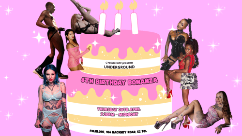 Cybertease%3a+UNDERGROUND+%e2%80%93+6TH+BIRTHDAY+BONANZA