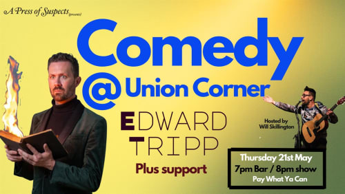 Comedy+%40+Union+Corner%3a+Edward+Tripp