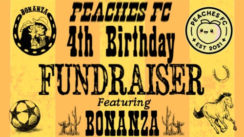 Peaches+FC+4th+Birthday+Fundraiser+X+Bonanza+Queer+Rodeo+%f0%9f%8f%b3%ef%b8%8f%e2%80%8d%f0%9f%8c%88%e2%9a%bd%f0%9f%8f%b3%ef%b8%8f%e2%80%8d%e2%9a%a7%ef%b8%8f