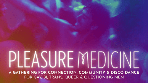 Pleasure+Medicine%3a+A+Gathering+For+Connection%2c+Community+%26+Sober+Conscious+Dance