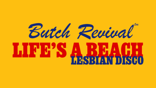 Butch+Revival+Lifes+A+Beach