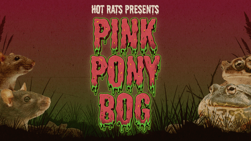 Hot+Rats%3a+PINK+PONY+BOG