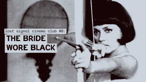 Lost+Signal+Cinema+Club%3a+THE+BRIDE+WORE+BLACK+(1968)