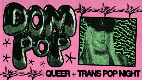 DOM+POP+-+a+queer%2ftrans+pop+night+ft.+DJS+-+MISS+CABBAGE%2c+THE+CREEPS%2c+BADTONSIL