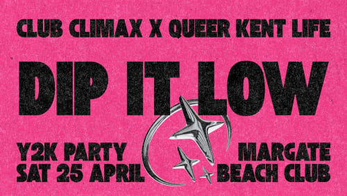 Club+Climax+x+Queer+Kent+Life%3a+Dip+It+Low+Y2K+Party