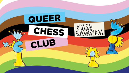 Queer+Chess+Club+at+Casa+Lavanda+%2b+Special+Summer+Event