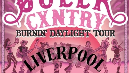 Queer+Cxntry+Burnin+Daylight+in+LIVERPOOL!