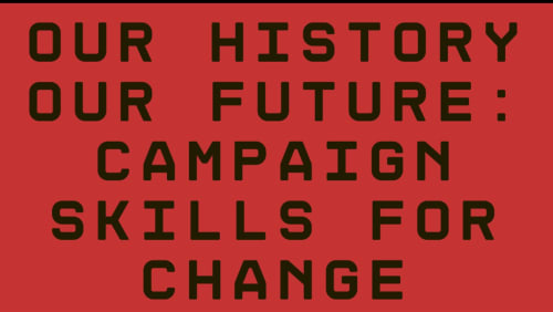 Our+History+Our+Future%3a+Campaign+Skills+for+Change