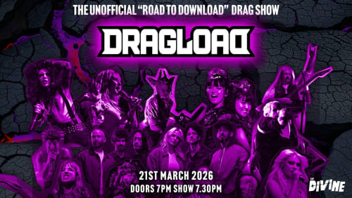 DRAGLOAD%3a+The+Unofficial+%22Road+To+Download%22+Drag+Show