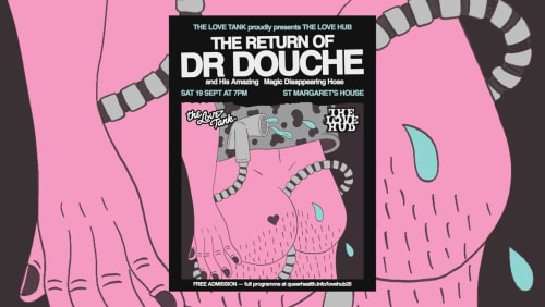The+Return+of+Dr+Douche%2c+FREE+event%2c+part+of+The+Love+Hub+Festival