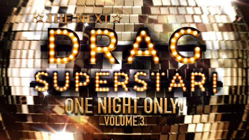 The+Next+Drag+Superstar!+ONE+NIGHT+ONLY!+Vol3!