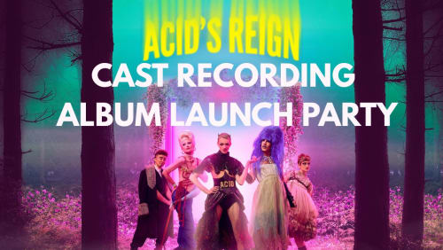 ACID%e2%80%99S+REIGN%3a+Cast+Album+Launch