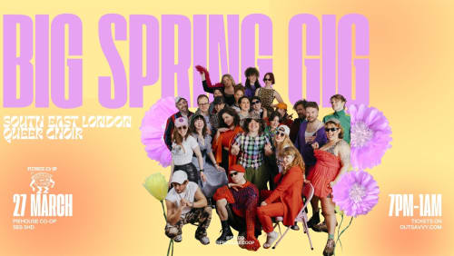 The+Big+Spring+Gig%3a+SE+London+Queer+Choir+Tour+Fundraiser