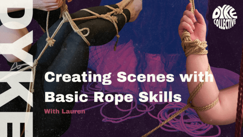 Dyke+Shibari+-+How+to+Create+Scenes+with+Basic+Rope+Skills+