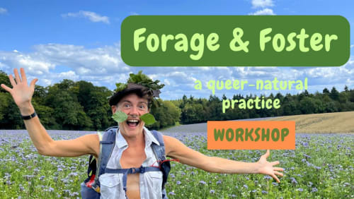 Forage+%26+Foster+%e2%80%93+A+Queer-Natural+Practice+%40+Mile+Oak