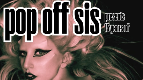 pop+off+sis+presents+-+15+years+of+Born+This+Way