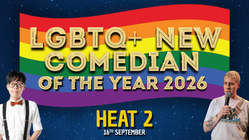 LGBTQ%2b+New+Comedian+of+the+Year+2026+-+HEAT+2+-+George+IV%2c+Chiswick