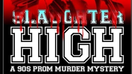 SLAUGHTER+HIGH%3a+A+90s+Prom+Murder+Mystery+Party+%40+Lost+Souls+Pizza
