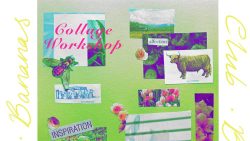 Club+Bananas%3a+Blossom+Collage+Workshop