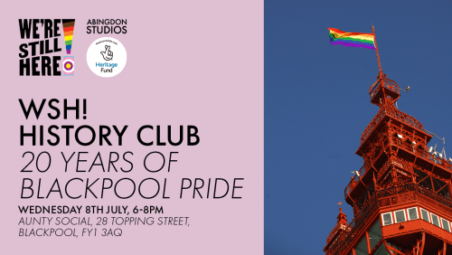 Were+Still+Here!+History+Club+-+20+Years+of+Blackpool+Pride