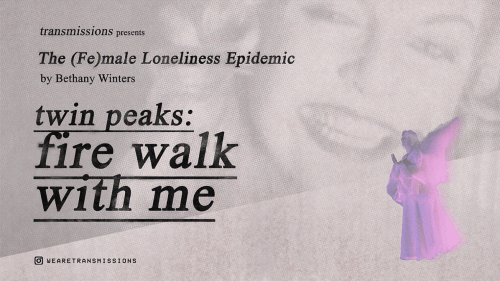 TRANSMISSIONS+PRESENTS+Twin+Peaks%3a+Fire+Walk+With+Me