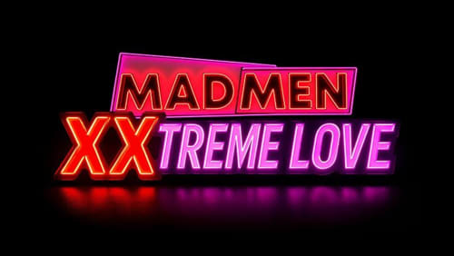 Madmen+XXXtreme+Love