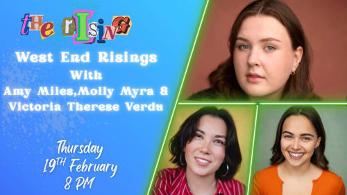 WEST+END+RISINGS+W%2f+AMY+MILES%2c+VICTORIA+THERESE+VERDU+%26MOLLY+MYRA%7c+%40The+Rising