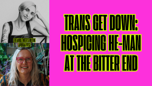 Trans+Get+Down%3a+Hospicing+He-Man+at+the+Bitter+End