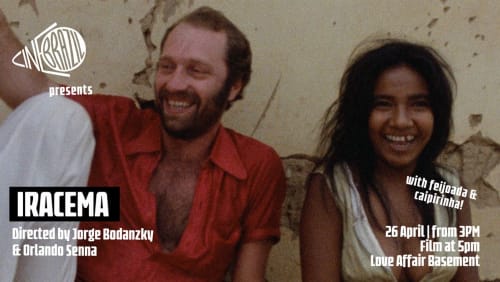 Cine+Brazil+presents+-+Iracema%3a+Uma+Transa+Amaz%c3%b4nica+at+Love+Affair+Basement