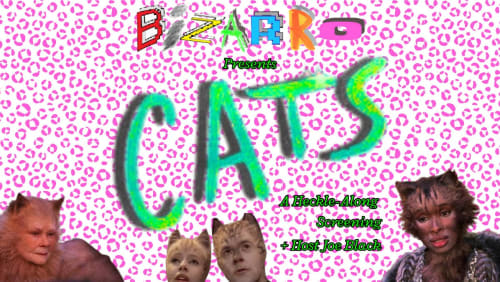 Bizarro+Presents%3a+CATS+(2019)+Heckle+Along+%2b+Host+Joe+Black