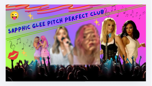Sapphic%f0%9f%8c%88Pitch+Perfect%f0%9f%8e%a4Glee+Club+%f0%9f%8e%b6