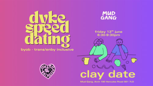 queer+speed+dating+x+clay+date!