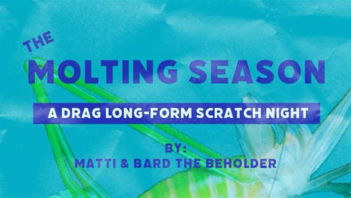 The+Molting+Season+-+A+Long-Form+Scratch+Night