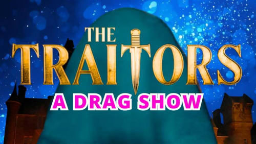 The+Traitors%3a+A+Drag+Show