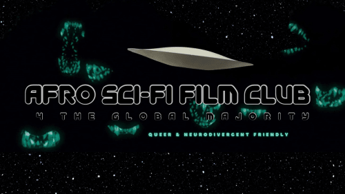 Afro+Sci-Fi+Film+Club+4+the+Global+Majority+%5bqueer+%26+neurodivergent+friendly%5d