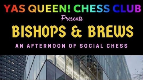 Bishops+%26+Brews+by+Yas+Queen!+Chess+Club