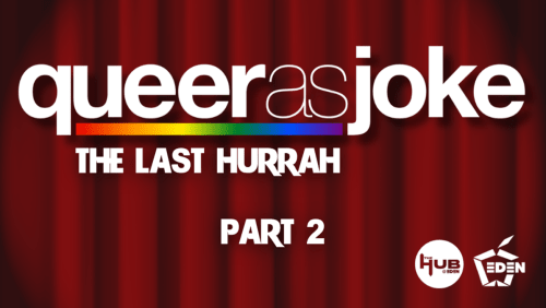 Queer+as+Joke+Comedy%3a+The+Last+Hurrah+-+Part+2+%2f%2f+November+2026